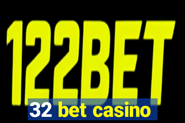 32 bet casino